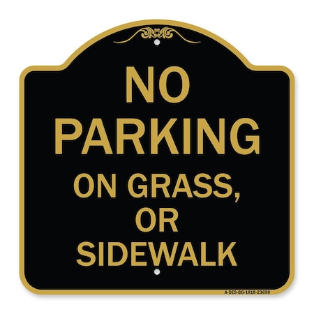 Signmission No Parking on Grass or Sidewalk Parking Sign, Black & Gold Aluminum Sign, 18" x 18", BG-1818-23698 A-DES-BG-1818-23698